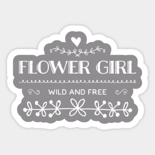 Flower Girl, Wild and Free Sticker